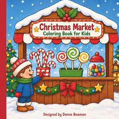 Christmas Market Coloring Book for Kids: Cozy Holiday Scenes with Festive Stalls, Treats, Crafts, and Winter Fun
