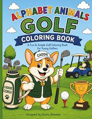 Alphabet Animals Golf Coloring Book: Fun and Easy A–Z Golf Animals to Color for Kids Ages 3–10